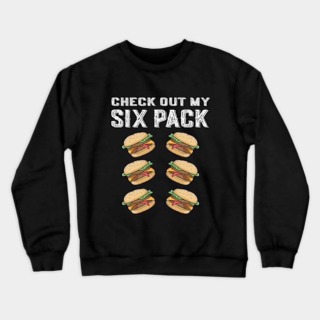 My Six Pack Burger 6 Pack Check out My Six Pack Burgers Crewneck Sweatshirt by Jas-Kei Designs